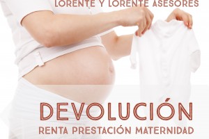 Prestación por maternidad ¿Como reclamar la devolucion en Renta?