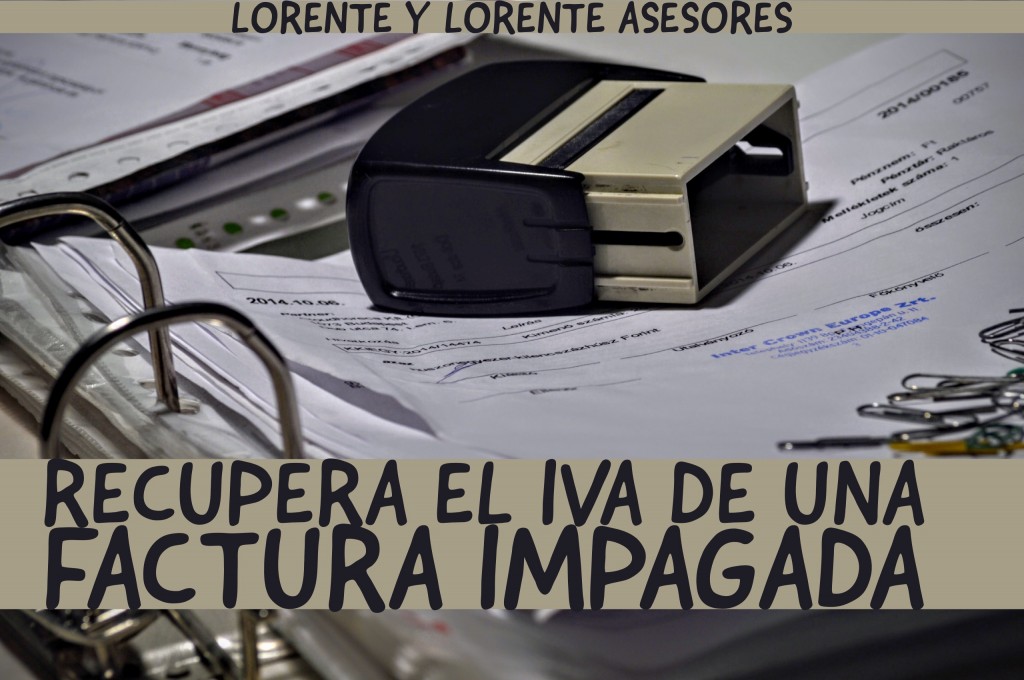 Como Recuperar El IVA De Las Facturas Incobradas - Lorente Y Lorente